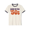 Born in the ’50s Ringer T-Shirt