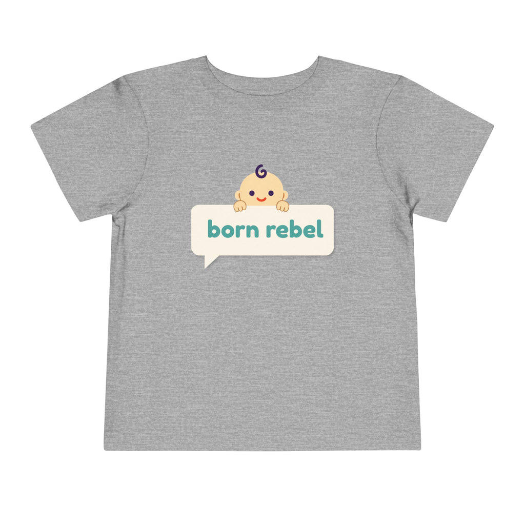 Born Rebel Toddler T-shirt