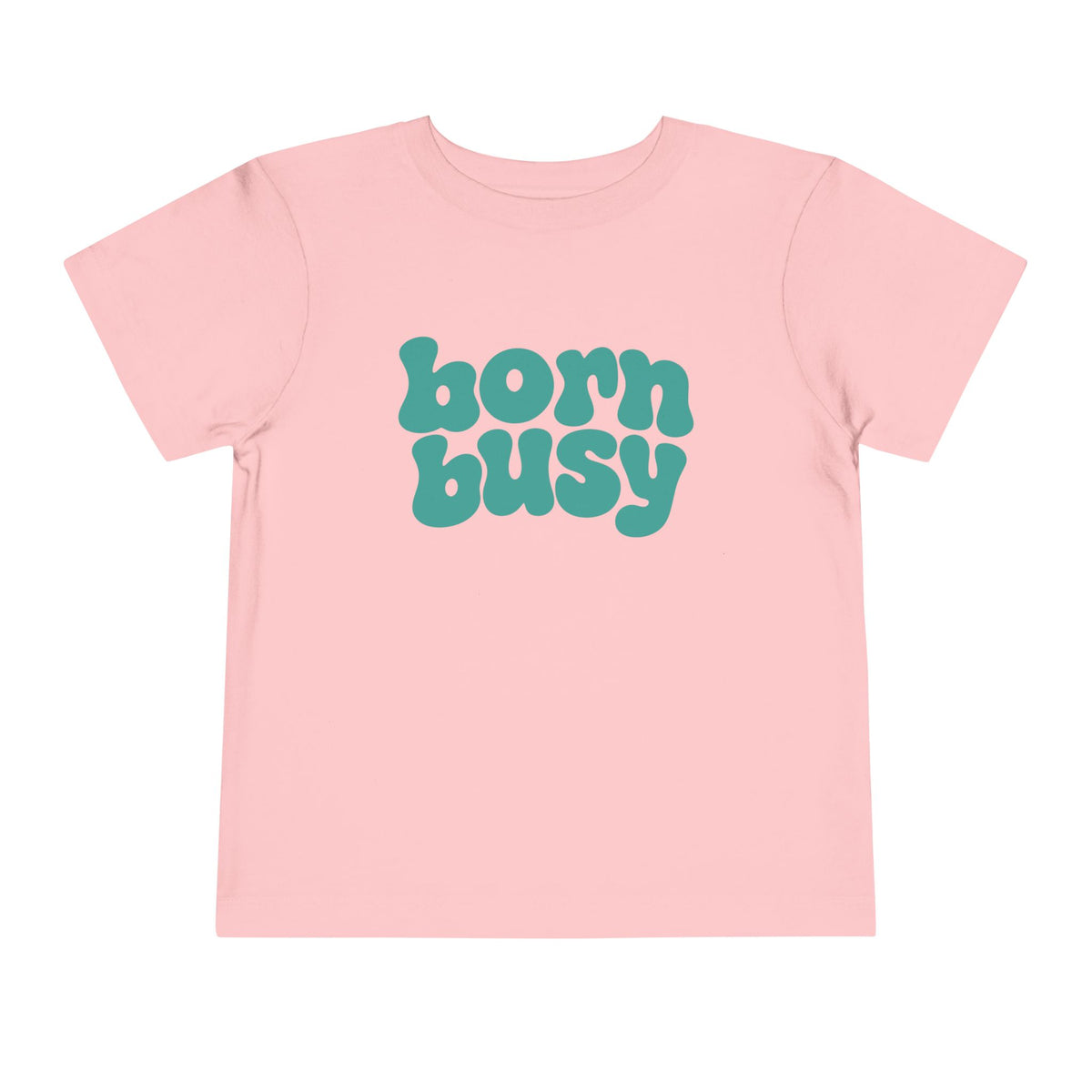 Born Busy Toddler T-shirt