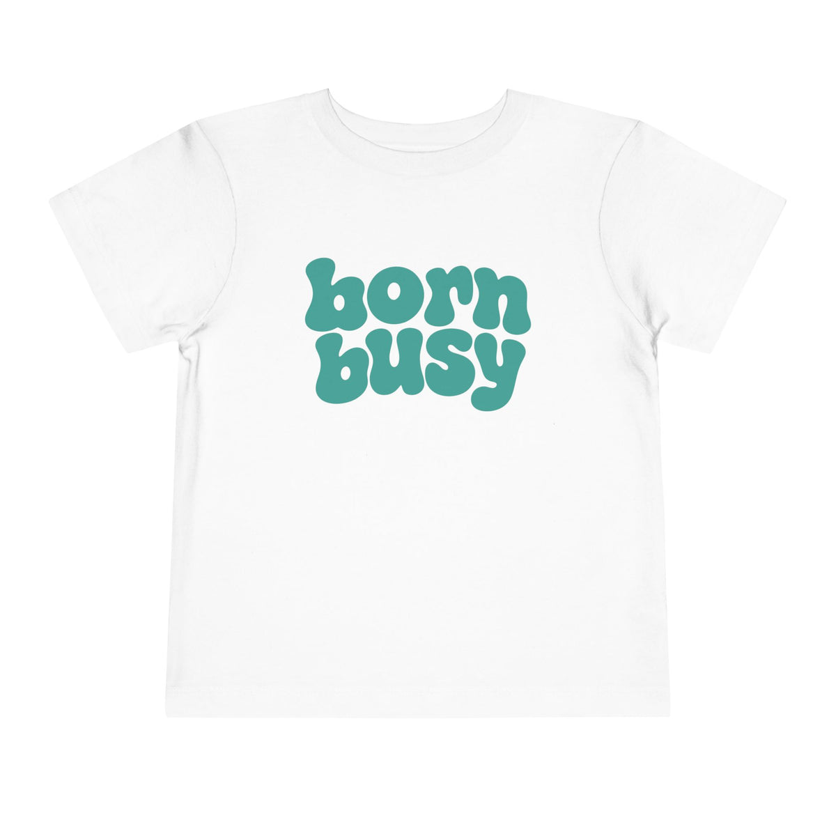 Born Busy Toddler T-shirt