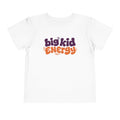 Big Kid Energy Toddler T-shirt