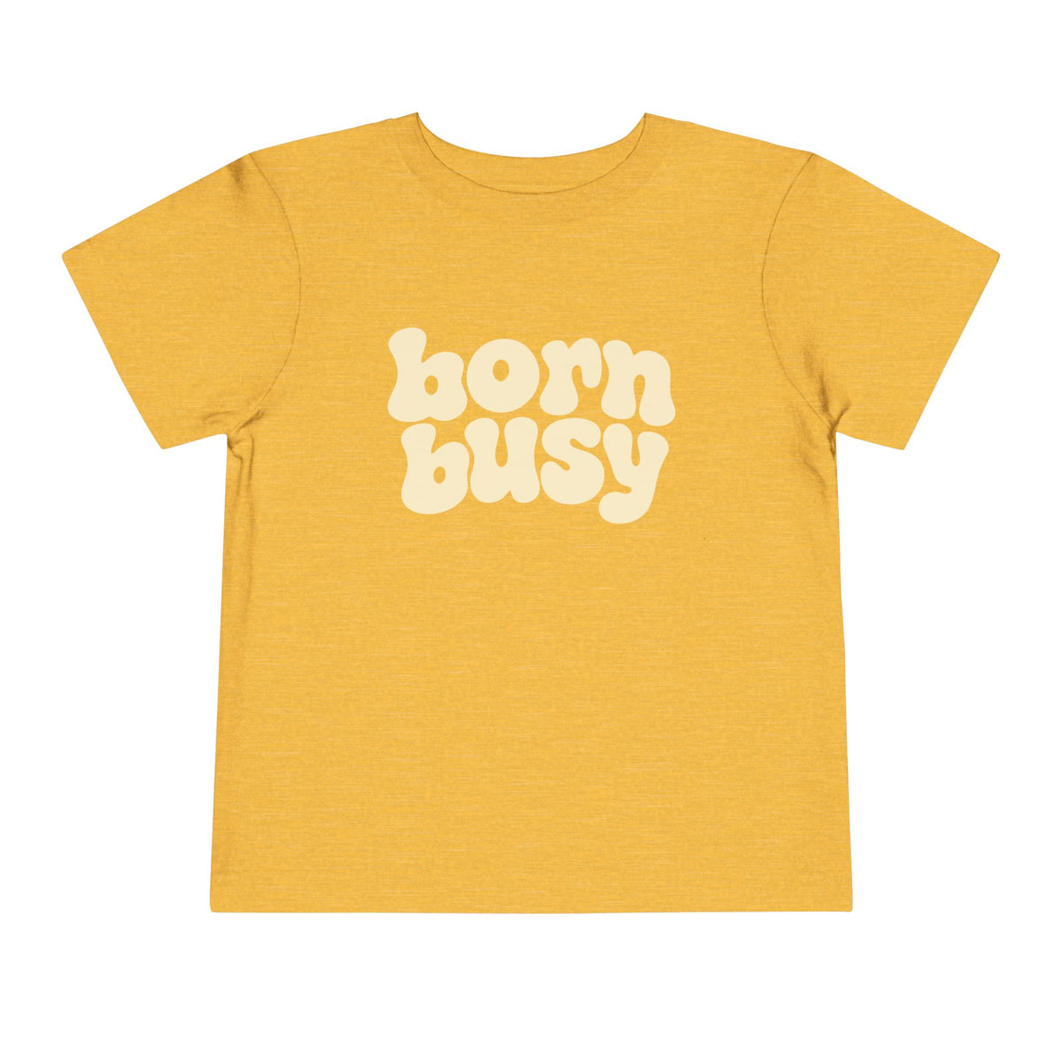 Born Busy Toddler T-shirt
