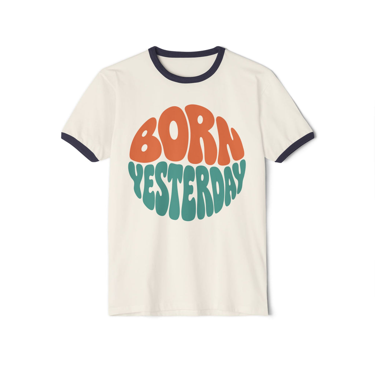 Born Yesterday Ringer T-Shirt