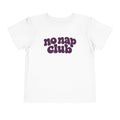 No Nap Club Toddler T-shirt