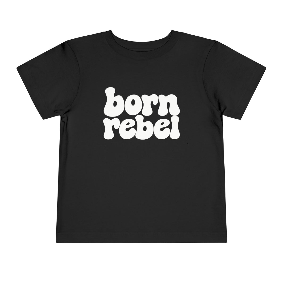 Born Rebel Toddler T-shirt