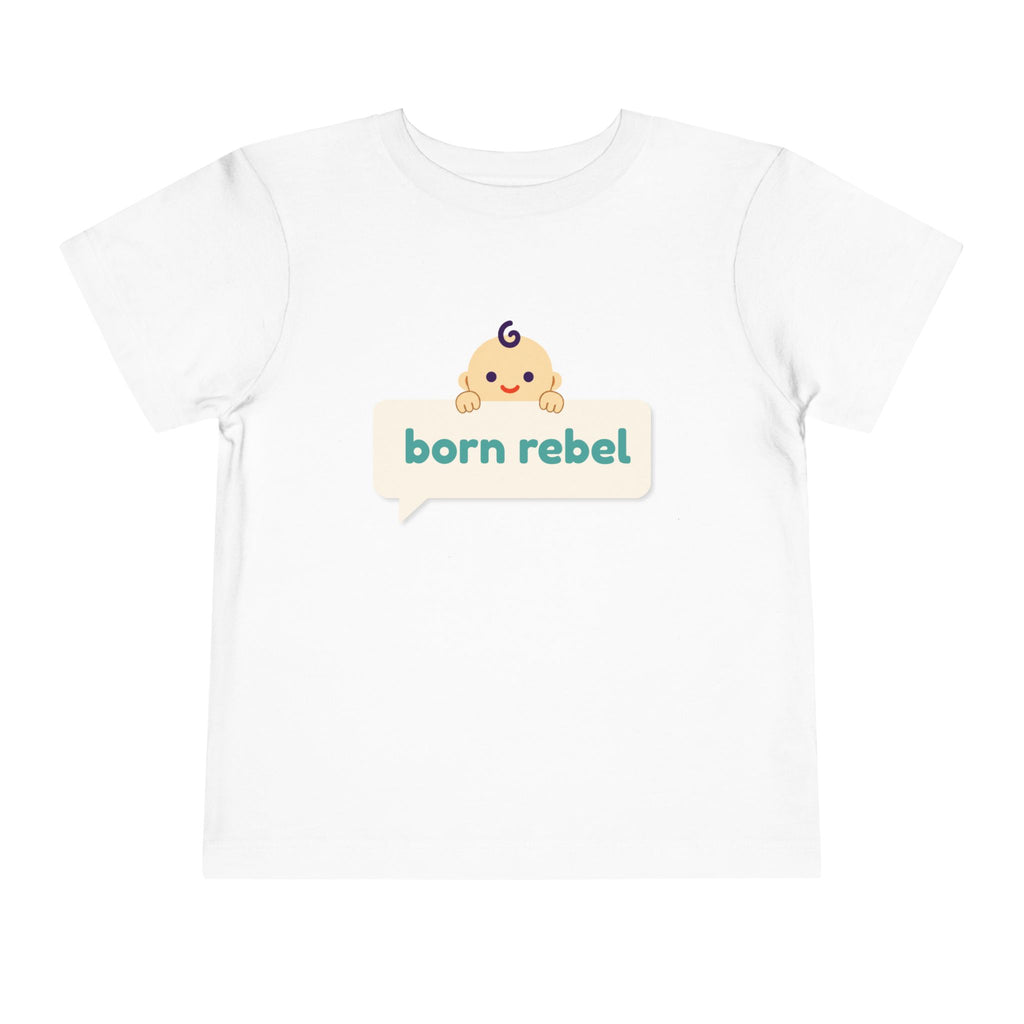 Born Rebel Toddler T-shirt